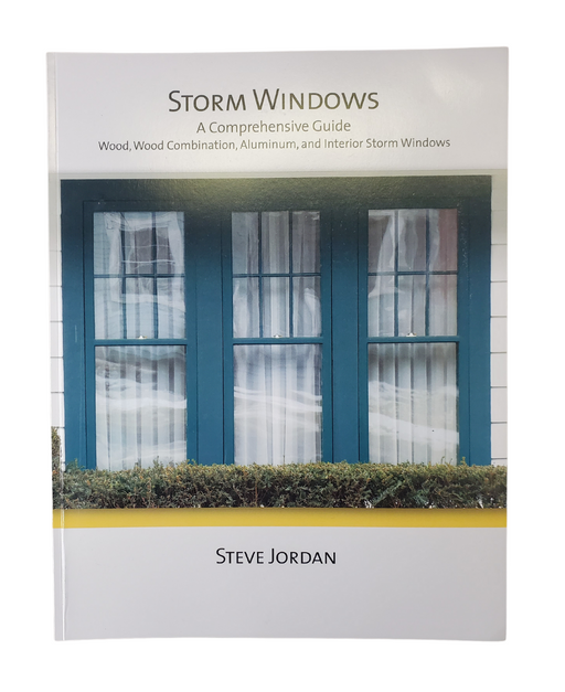 Storm Windows: A Comprehensive Guide-Steve Jordan-Atlas Preservation