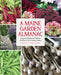 A Maine Garden Almanac: Seasonal Wisdom for Making the Most of Your Garden Space-Martha Fenn King-Atlas Preservation