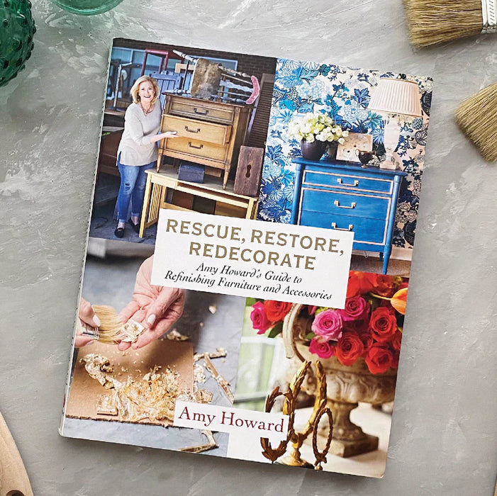 Rescue, Restore, Redecorate: Amy Howard's Guide to Refinishing Furniture and Accessories-Amy Howard at Home-Atlas Preservation