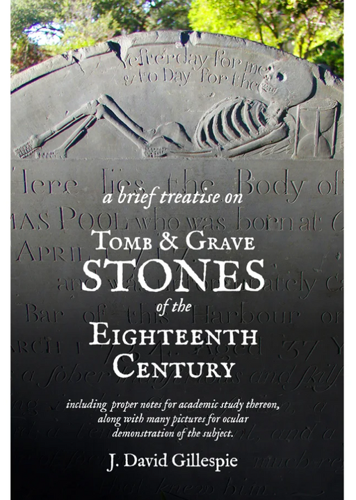 A Brief Treatise on Tomb & Grave Stones of the Eighteenth Century-David Gillespie-Atlas Preservation