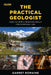 The Practical Geologist: How to Apply Primitive Skills for Everyday Use-Garret Romaine-Atlas Preservation