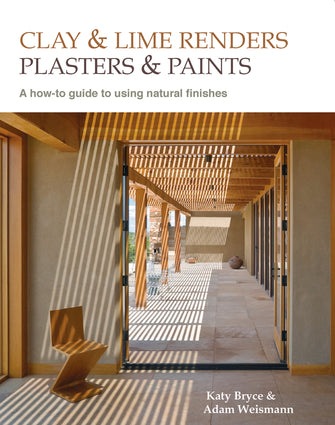 Clay and Lime Renders, Plasters and Paints: A How-To Guide to Using Natural Finishes-Independent Publishing Group-Atlas Preservation