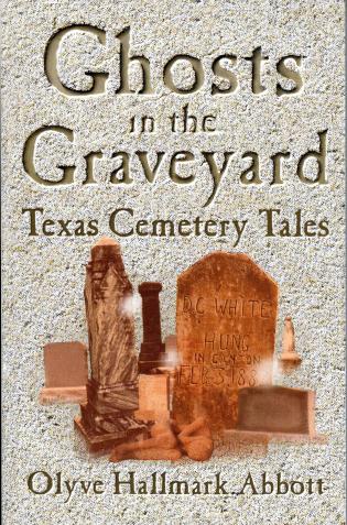 Ghosts In The Graveyard: Texas Cemetery Tales-National Book Network-Atlas Preservation