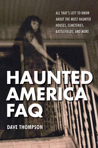 Haunted America FAQ-National Book Network-Atlas Preservation