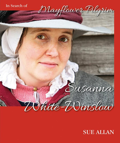 In Search of Mayflower Pilgrim Susanna White-Winslow-New England Historic Genealogical Society-Atlas Preservation