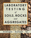 Laboratory Testing of Soils, Rocks and Aggregates-Independent Publishing Group-Atlas Preservation