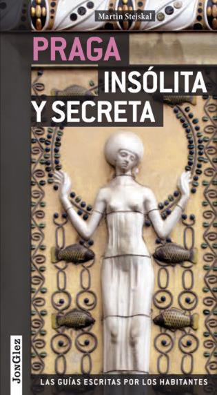 Praga Insólita Y Secret-National Book Network-Atlas Preservation