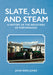 Slate, Sail and Steam: A History of the Industries of Porthmadog-Independent Publishing Group-Atlas Preservation