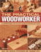The practical Woodworker: A Comprehensive Step-By-Step Course in Working With Wood-National Book Network-Atlas Preservation