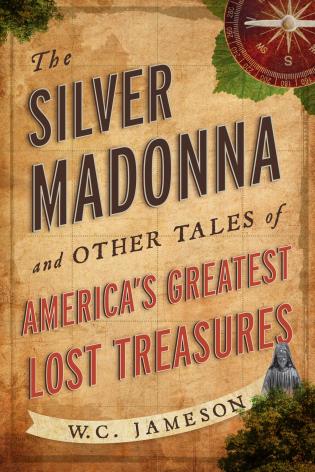 The Silver Madonna and Other Tales of America's Greatest Lost Treasures-National Book Network-Atlas Preservation