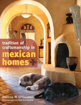 Tradition of Craftsmanship in Mexican Homes-National Book Network-Atlas Preservation