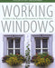 Working Windows: A Guide To The Repair And Restoration Of Wood Windows-National Book Network-Atlas Preservation