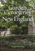 Garden Cemeteries of New England-National Book Network-Atlas Preservation